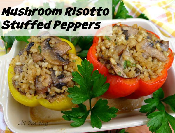 Mushroom Risotto Stuffed Peppers @allourwaycom