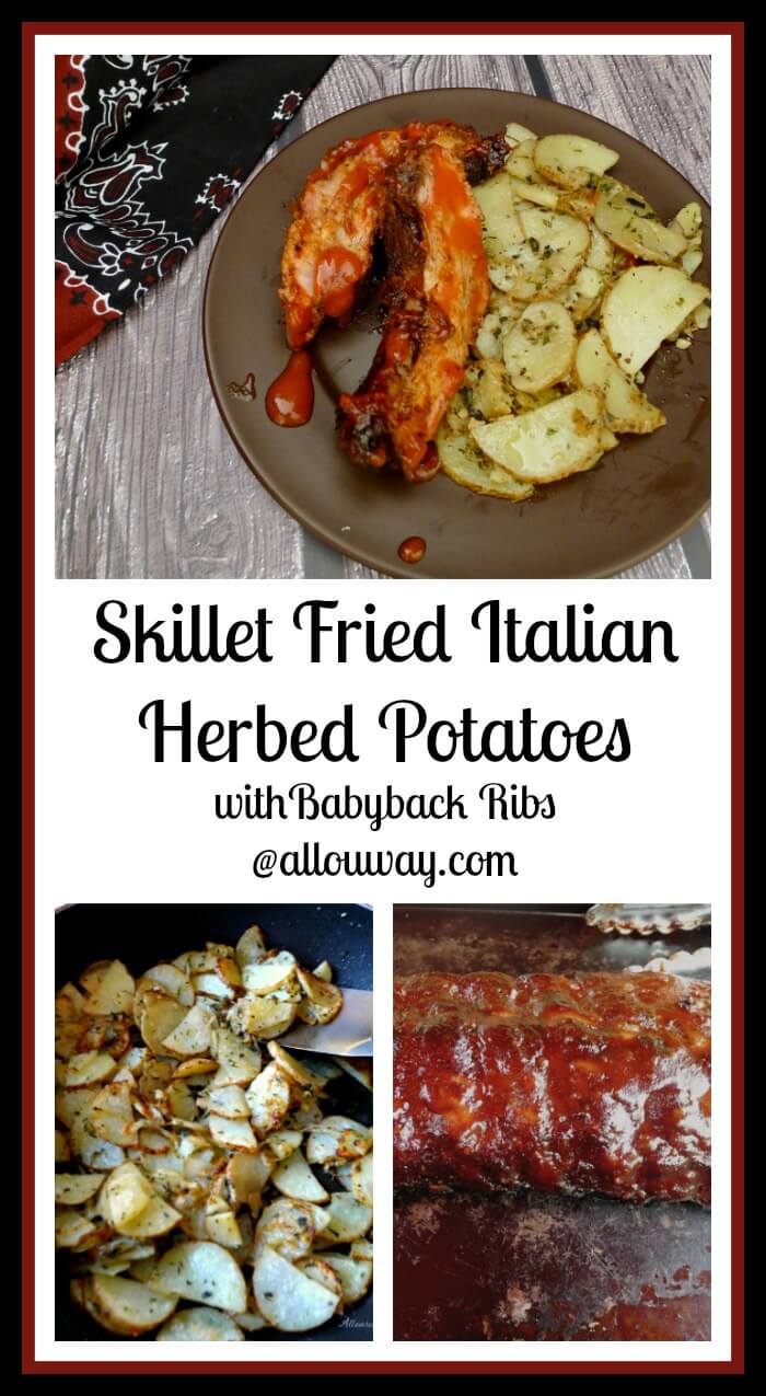 Skillet Fried Italian Herbed Potatoes are seasoned with fresh herbs and spices and served with Barbecued Babyback Ribs @allourway.com