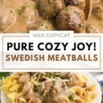A Pinterest pin with title overlay for the IKEA inspired meatball recipe featuring the meatballs with egg noodles.