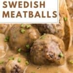 A PInterest image closeup with a title overlay for the Swedish Meatballs copycat recipe.