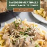 A Pinterest social share pin with title overlay features the Swedish Meatballs recipe over egg noodles recipe.