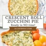 A Two-image collage features the whole crescent roll zucchini pie and a slice on a white plate.
