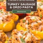 A Pinterest share image with a title overlay for stuffed bell peppers made with Italian turkey sausage, orzo pasta, and colored bell peppers.