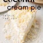 A Pinterest image with a title overlay featuring Three luscious layers of coconut make up this delicious coconut cream pie recipe.