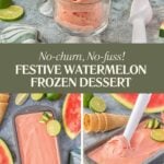 A Three image collage for Pinterest sharing with a title overlay features the Watermelon ice cream in a container and glass goblet.