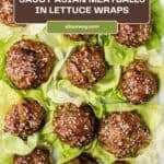 A Pinterest image pin shows Saucy Asian meatballs in lettuce wraps. This dish is great for a party or a dinner.
