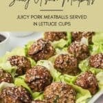 Photo with a title overlay for Pinterest features meatballs in lettuce cups with an Asian sauce glaze.