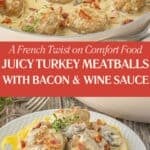Two-photo Pinterest collage with a title overlay for the Turkey meatballs and white wine sauce recipe.