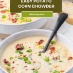 A Pinterest image pin with a title overlay for Creamy potato corn chowder with bacon and Jalapeño in a white bowl with a spoon.
