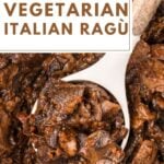 How to Make a Vegetarian Italian Ragù Pinterest pin with a title overlay.