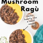 Vegetarian Mushroom Ragu pin for Pinterest sharing with a title overlay shows Vegetarian Mushroom Ragù.