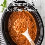 Homemade crockpot meat sauce simmered for a rich flavor.