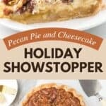 A Long Pinterest pin featuring two images of the Pecan Cheesecake pie for a special two-in-one dessert.