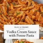 Two photo collage shows the roasted San Marzano Vodka Sauce tossed with penne pasta in a braiser and a white plate.