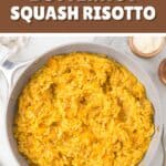 Image of Risotto in a pan made with butternut squash, orzo, Parmesan cheese, and sage. Text reads "Butternut squash risotto."